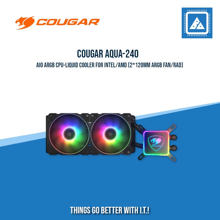 COUGAR AQUA-240 AIO ARGB CPU-LIQUID COOLER FOR INTEL/AMD (2*120MM ARGB FAN/RAD) COUGAR AQUA-240 AIO ARGB CPU-LIQUID COOLER FOR INTEL/AMD (2*120MM ARGB FAN/RAD)